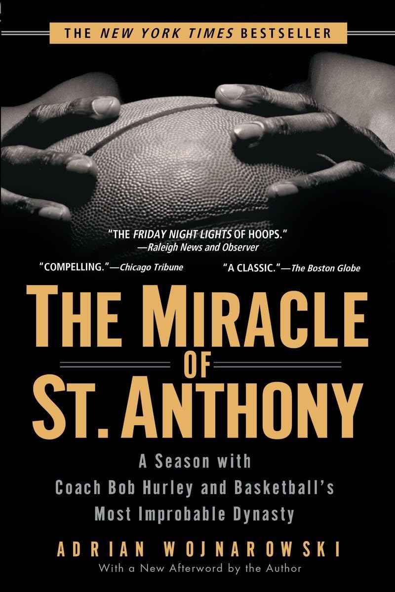 The Miracle of St. Anthony: A Season with Coach Bob Hurley and Basketball's Most Improbable Dynasty - 7204