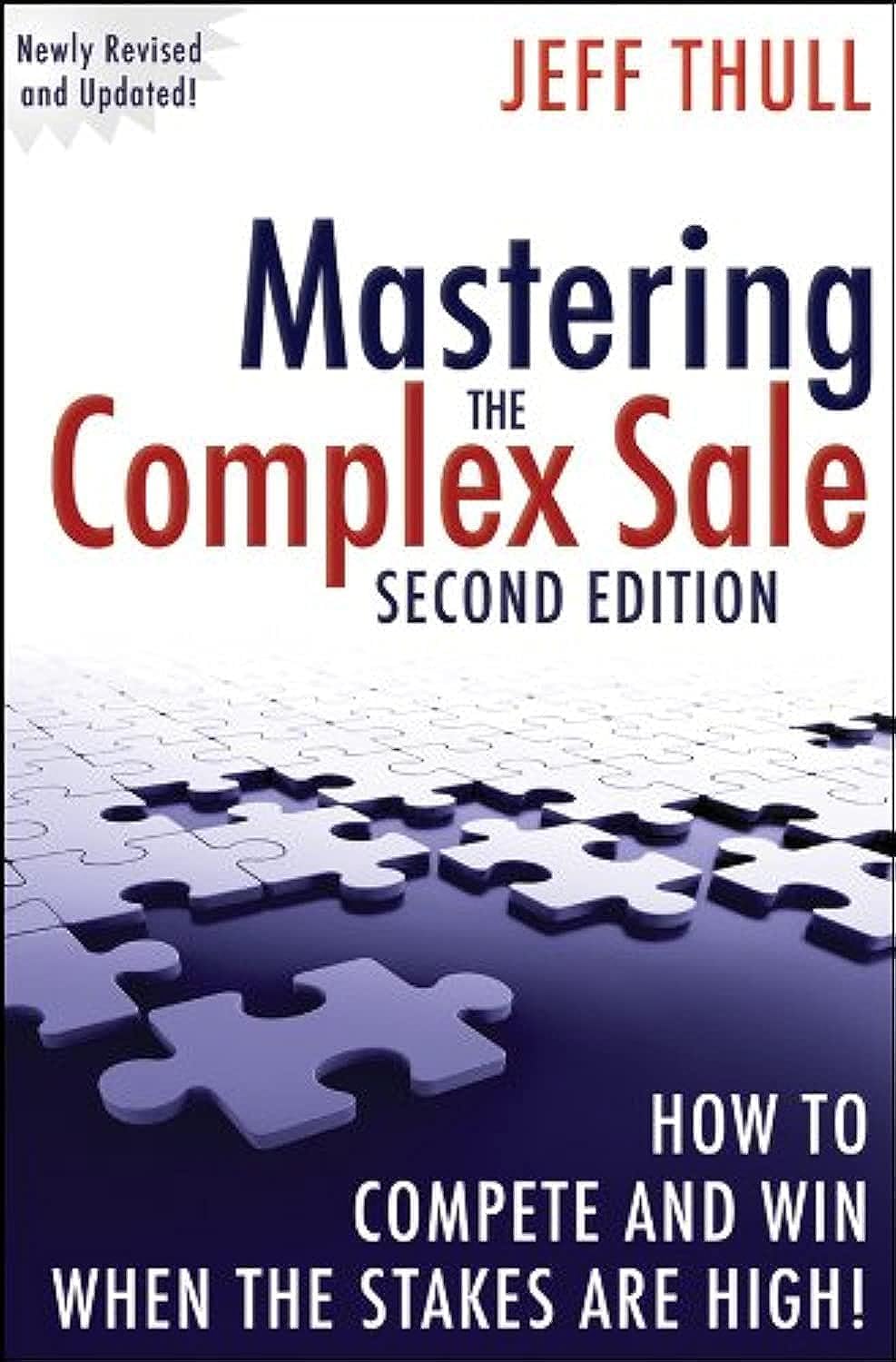 Mastering the Complex Sale: How to Compete and Win When the Stakes are High! - 3230