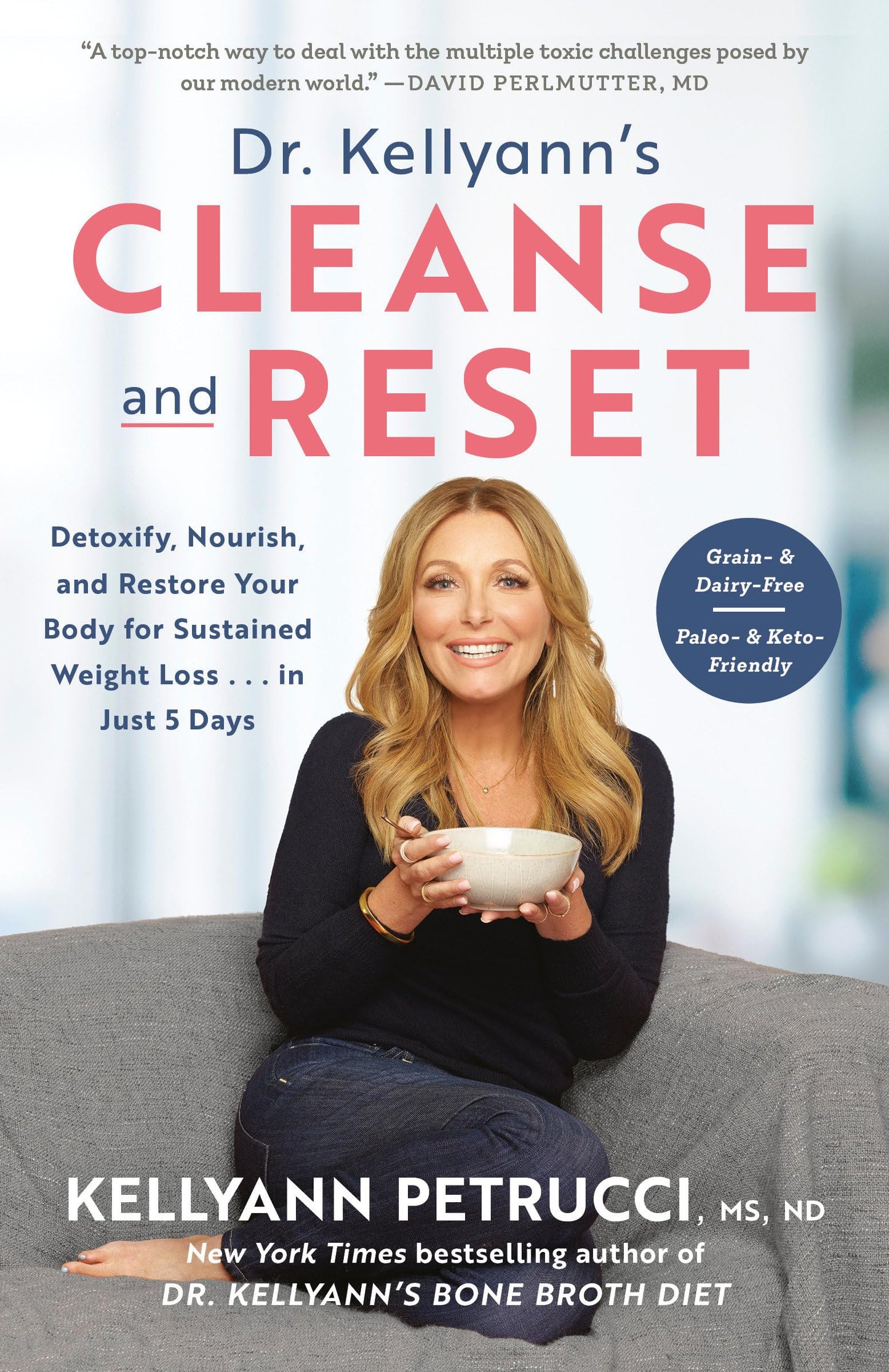 Dr. Kellyann's Cleanse and Reset: Detoxify, Nourish, and Restore Your Body for Sustained Weight Loss...in Just 5 Days - 2369