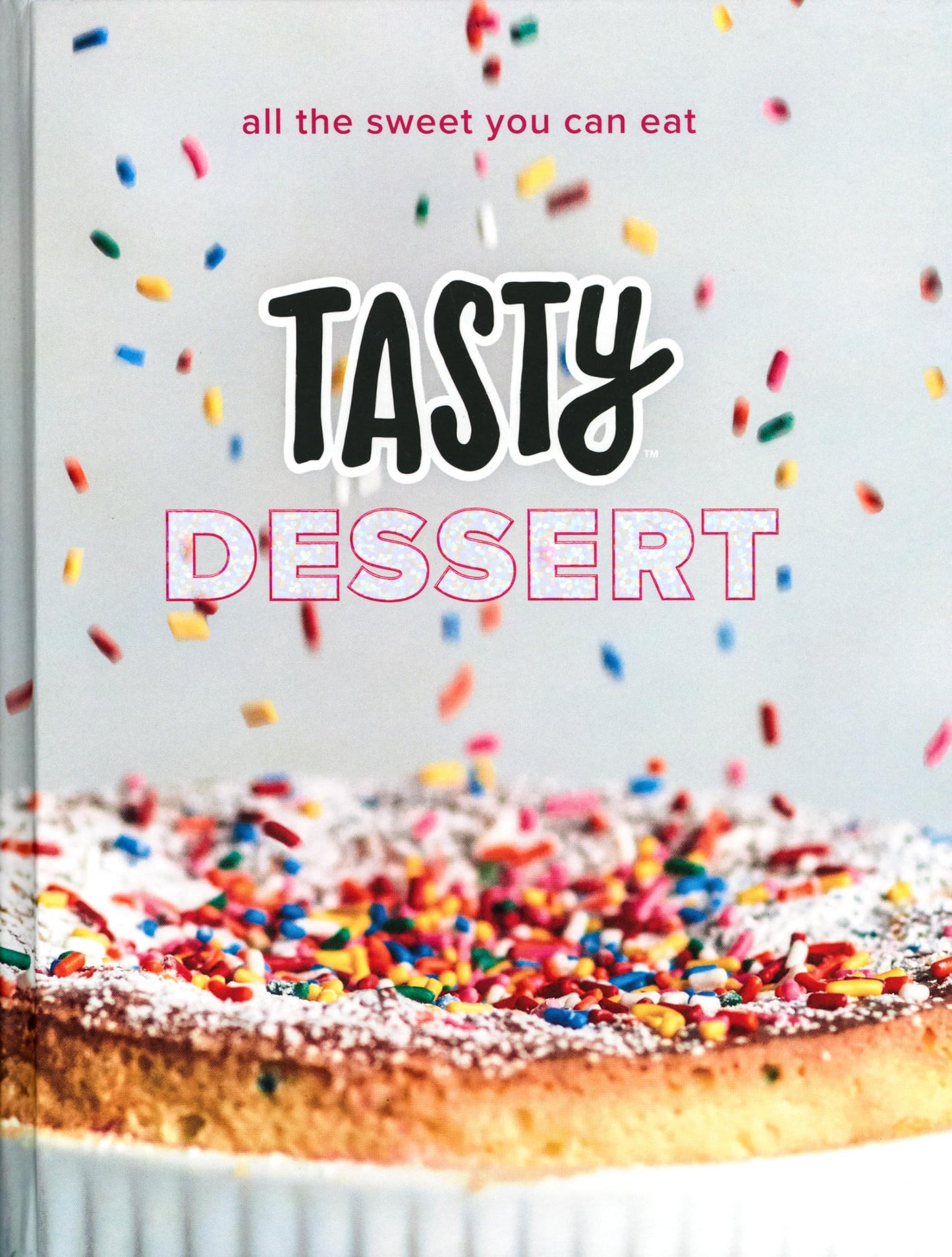 Tasty Dessert: All the Sweet You Can Eat (An Official Tasty Cookbook) - 7352