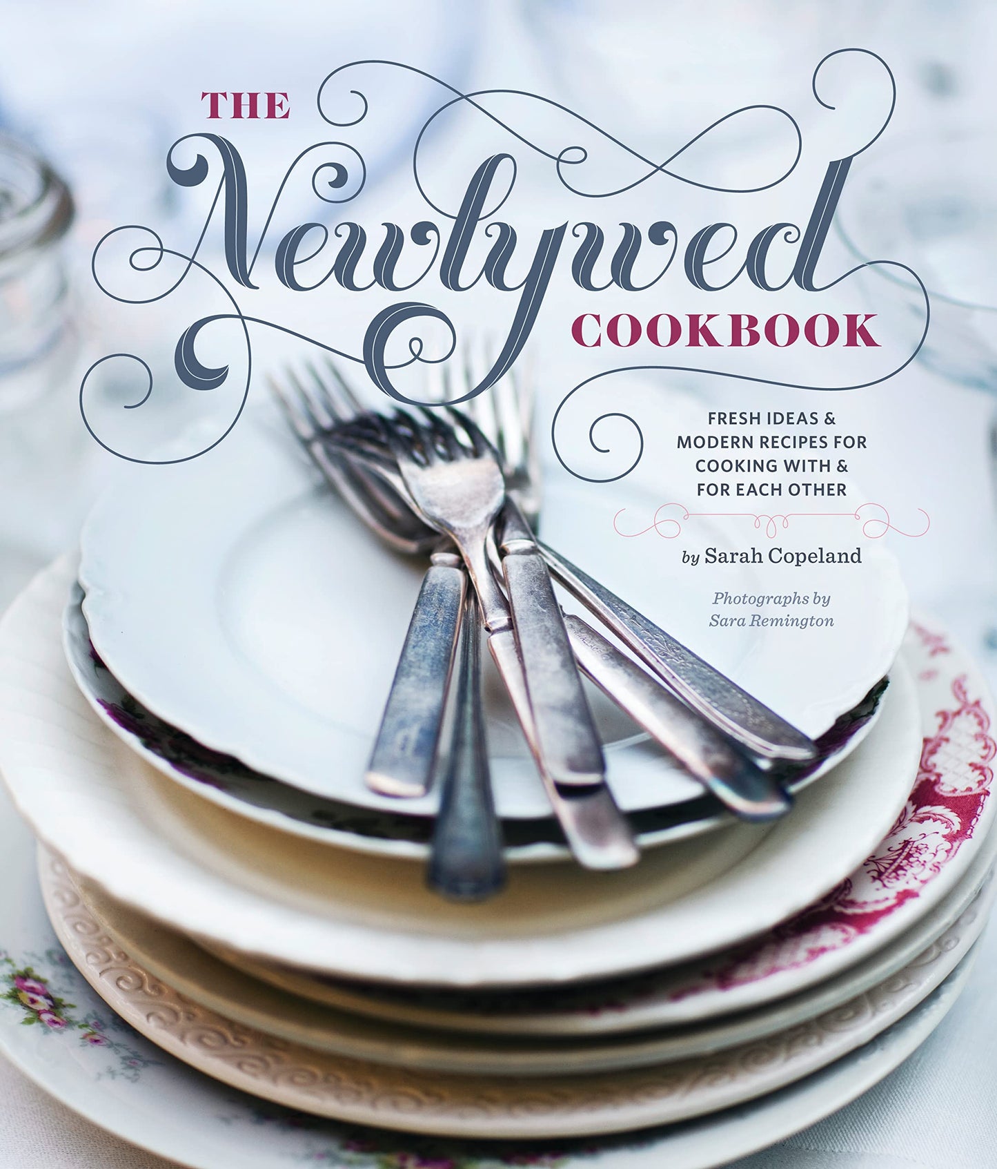 The Newlywed Cookbook: Fresh Ideas and Modern Recipes for Cooking With and for Each Other - 3405