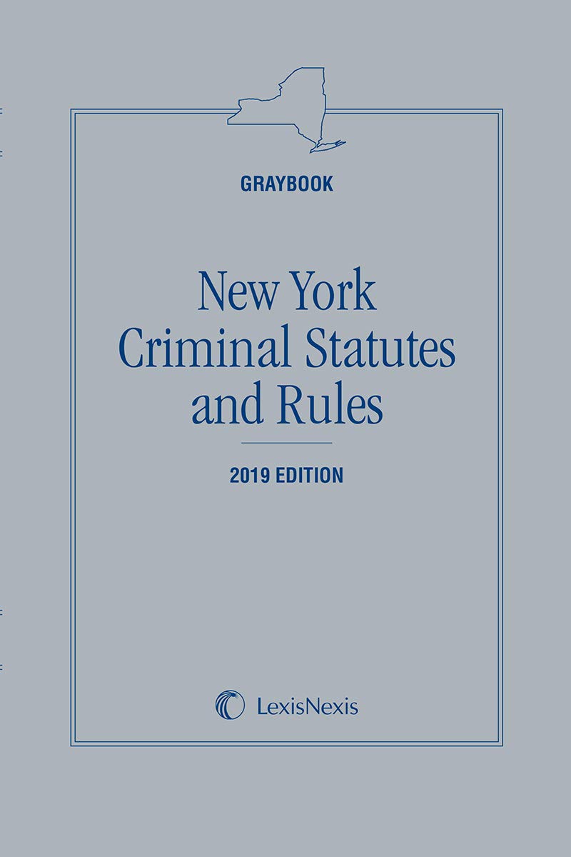 New York Criminal Statutes and Rules (Graybook), 2019 Edition - 367