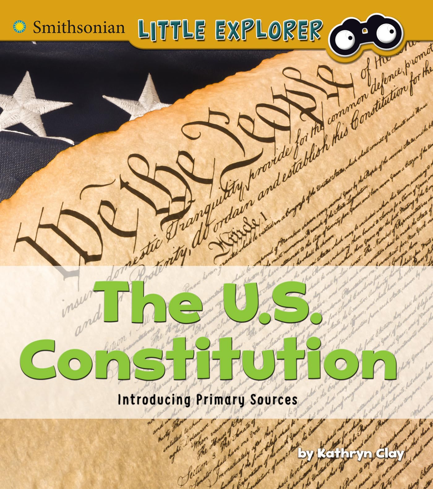The U.S. Constitution: Introducing Primary Sources (Smithsonian Little Explorer) - 8703