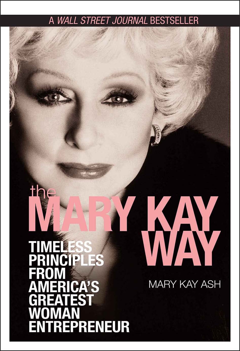 The Mary Kay Way: Timeless Principles from America's Greatest Woman Entrepreneur - 722