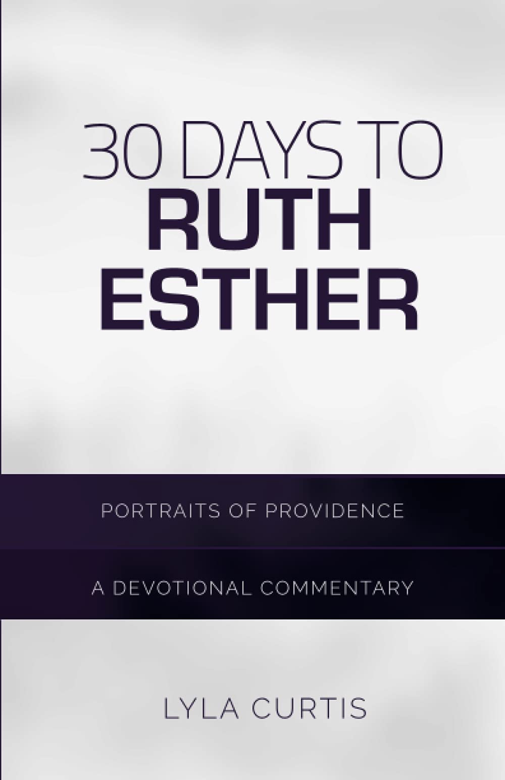 30 Days to Ruth/Esther: A Devotional Commentary - 6946
