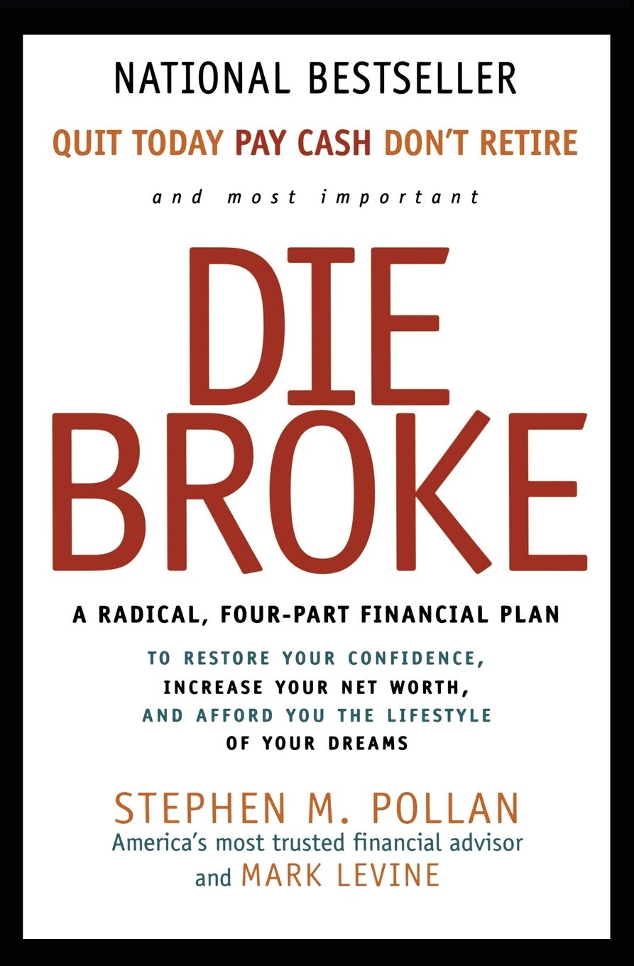 Die Broke: A Radical Four-Part Financial Plan - 3081