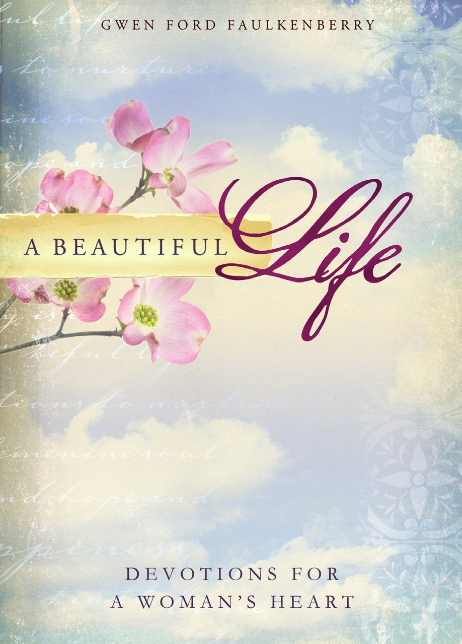 A Beautiful Life: Devotions for a Woman's Heart - 4783