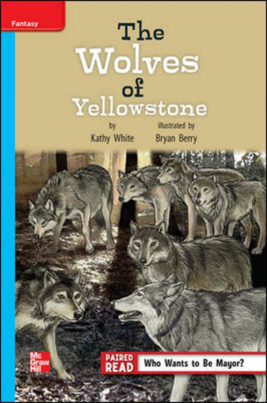 Reading Wonders Leveled Reader The Wolves of Yellowstone: On-Level Unit 4 Week 2 Grade 4 (ELEMENTARY CORE READING) - 3579