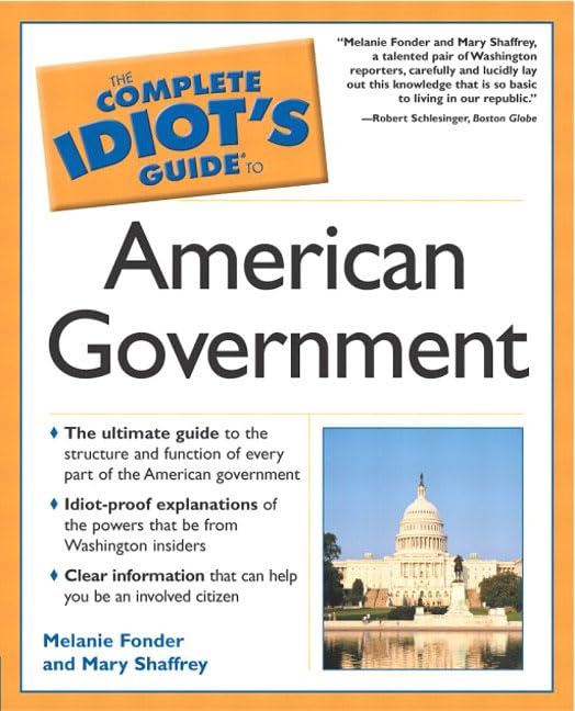 The Complete Idiot's Guide To American Government