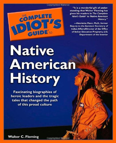 The Complete Idiot's Guide to Native American History