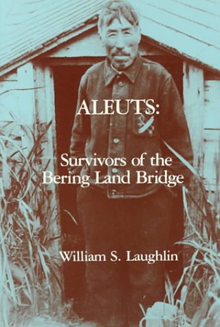 Aleuts, Survivors of the Bering Land Bridge (Case Studies in Cultural Anthropology)