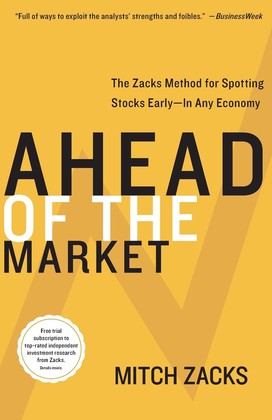 Ahead of the Market: The Zacks Method for Spotting Stocks Early - In Any Economy - 3037