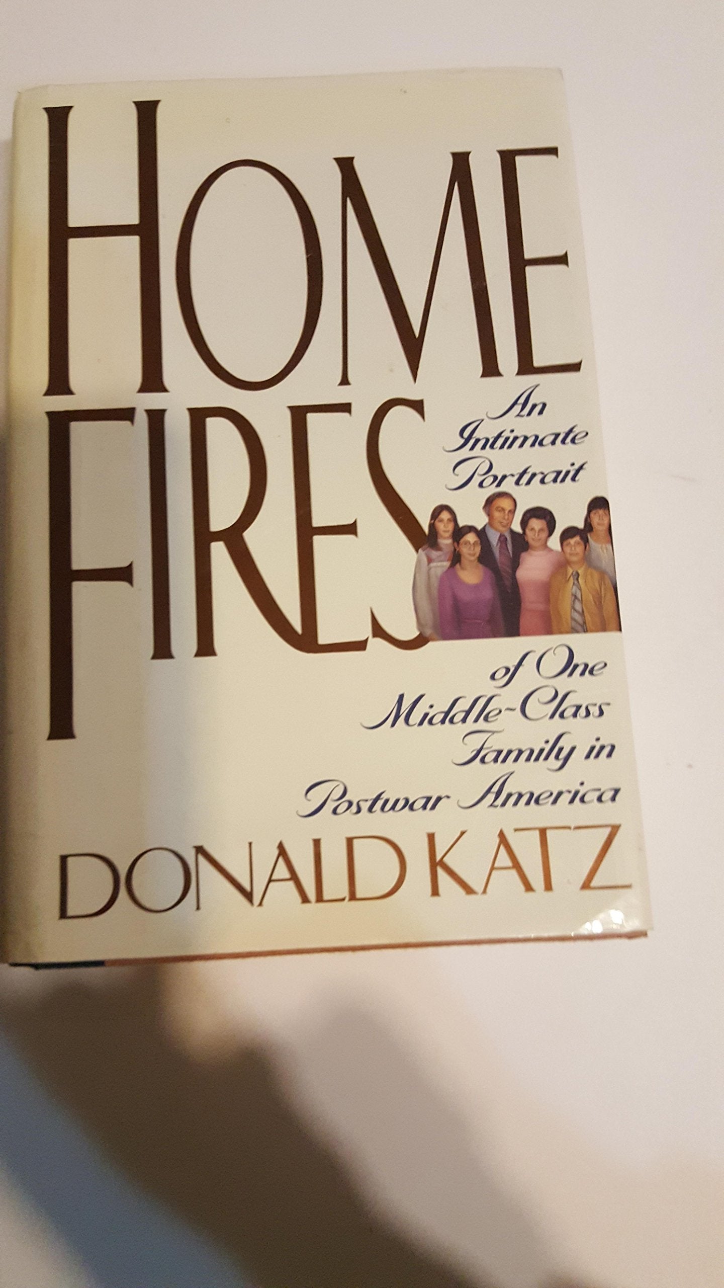 Home Fires: An Intimate Portrait of One Middle-Class Family in Postwar America