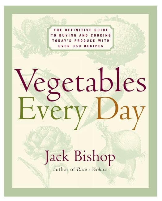 Vegetables Every Day: The Definitive Guide to Buying and Cooking Today's Produce With More Than 350 Recipes - 9185