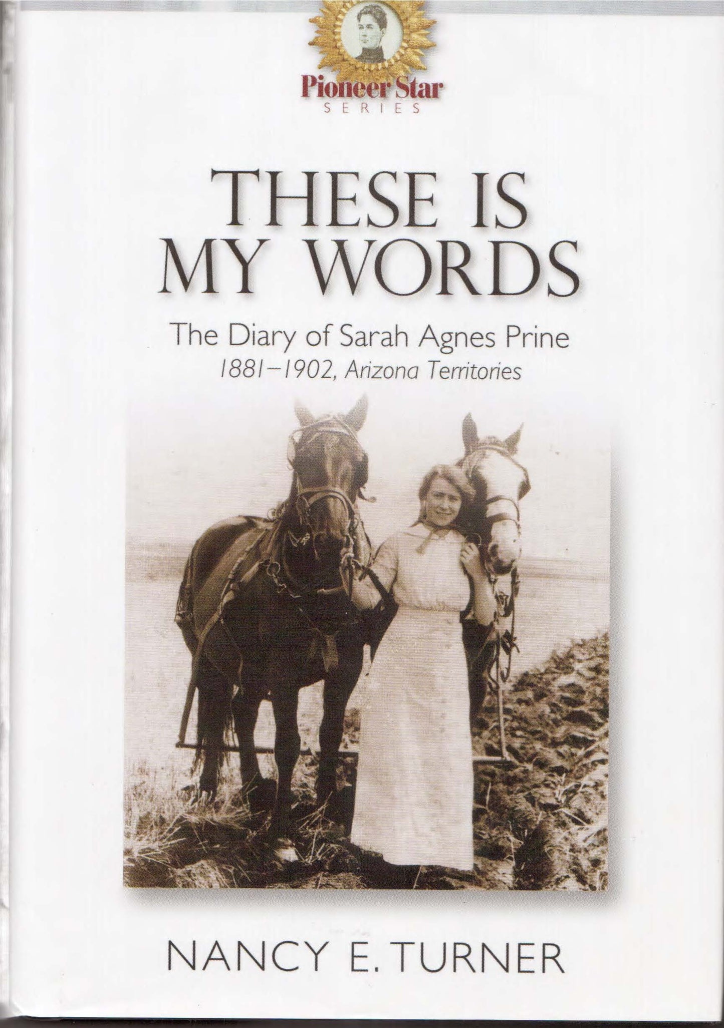 These Is My Words: The Diary of Sarah Agnes Prine, 1881-1901