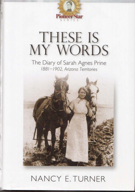 These Is My Words: The Diary of Sarah Agnes Prine, 1881-1901