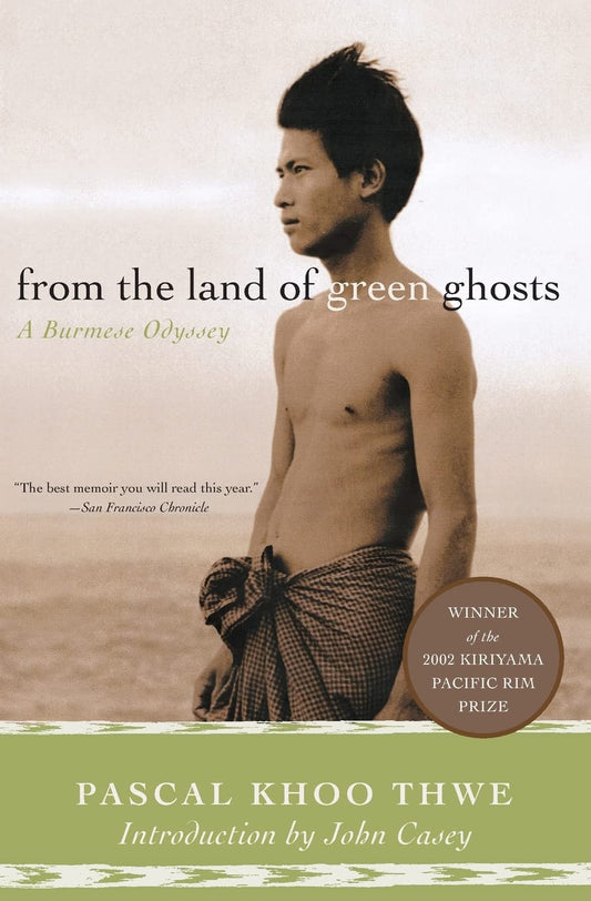 From the Land of Green Ghosts: A Burmese Odyssey – A Remarkable and Moving Memoir from Hill Tribe to Cambridge