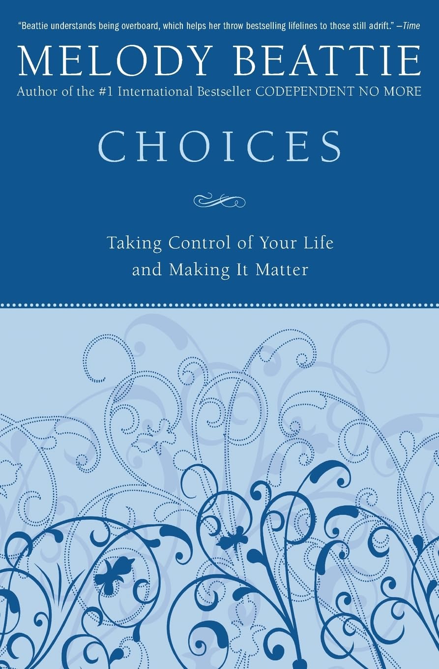 Choices: Taking Control of Your Life and Making It Matter - 9214
