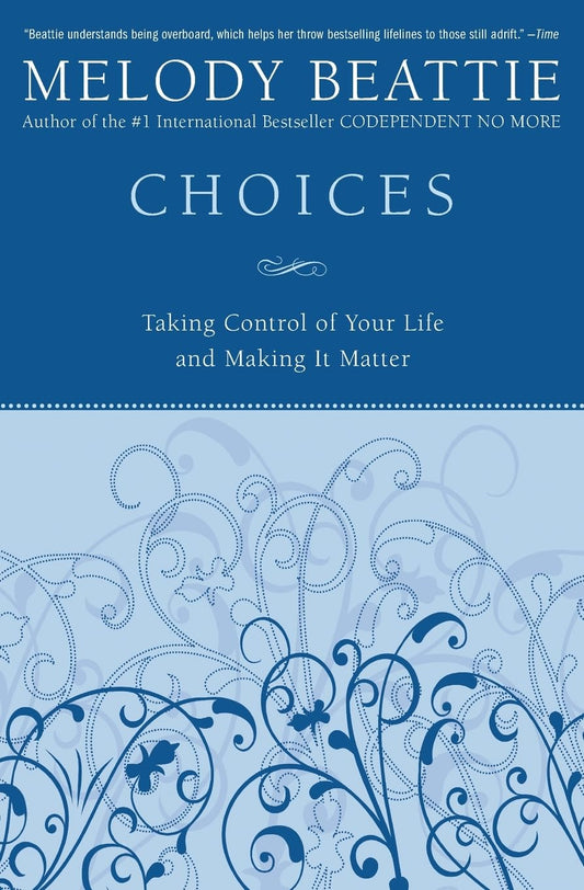 Choices: Taking Control of Your Life and Making It Matter - 9214