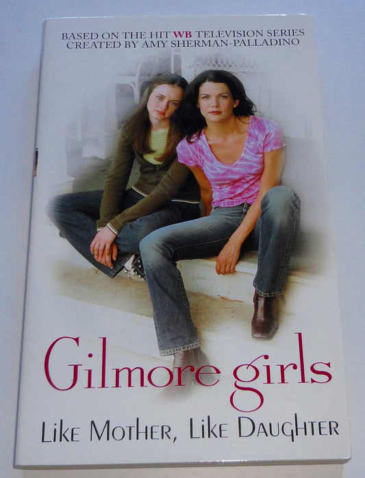 Like Mother, Like Daughter (Gilmore Girls, No. 1) - 8650