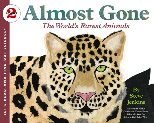 Almost Gone: The World's Rarest Animals – A Beautifully Illustrated Science Book About Endangered Species for Kids (Ages 4-8) (Let's-Read-and-Find-Out Science 2)
