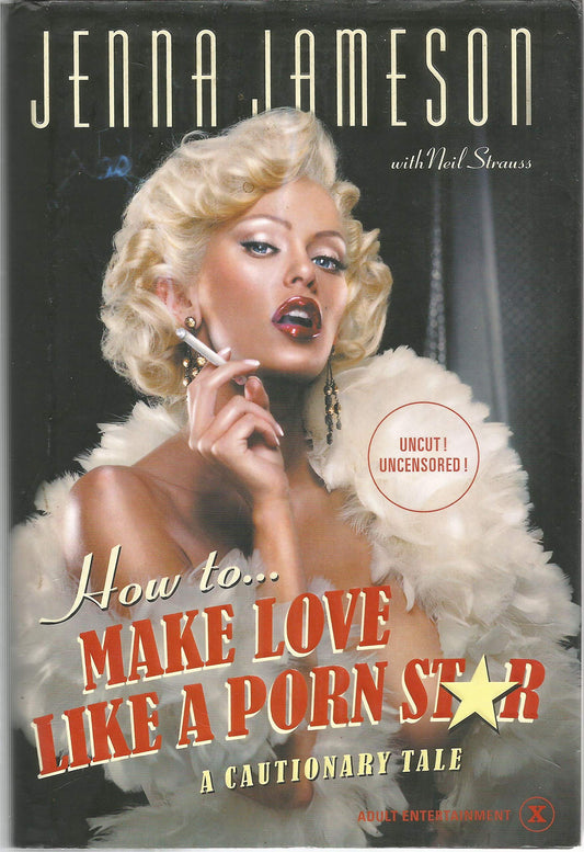 How to Make Love Like a Porn Star: A Cautionary Tale - 9391