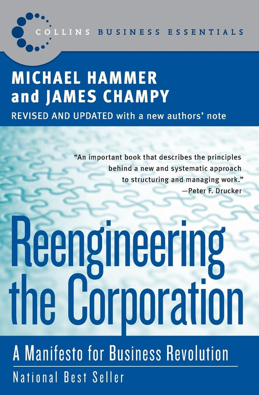 Reengineering the Corporation: A Manifesto for Business Revolution (Collins Business Essentials) - 7576