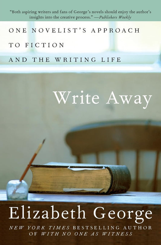 Write Away: One Novelist's Approach to Fiction and the Writing Life - 3868