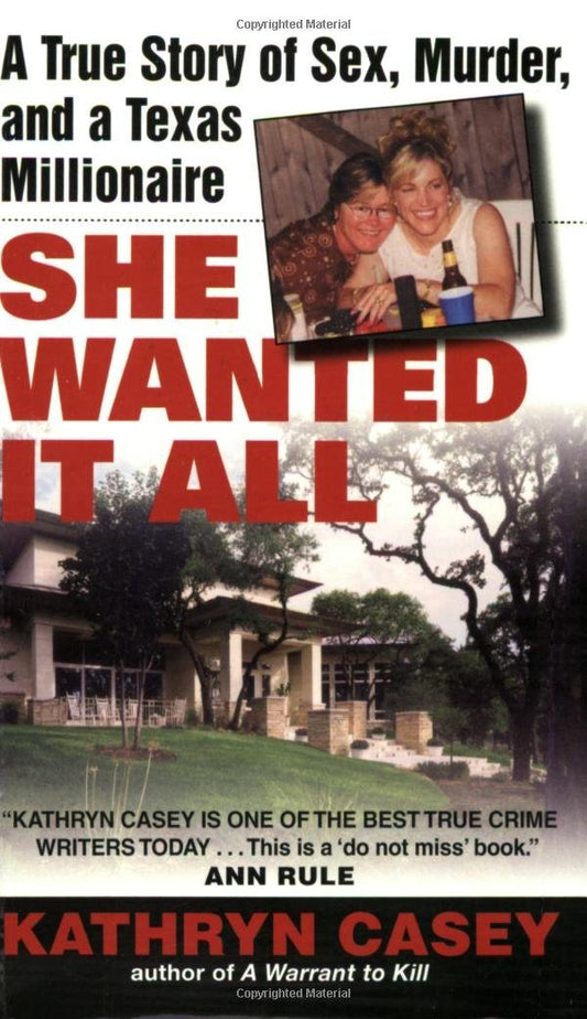 She Wanted It All: A True Story of Sex, Murder, and a Texas Millionaire (Avon True Crime) - 6009