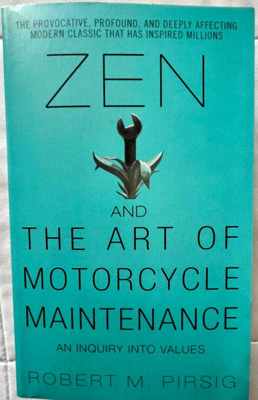 Zen and the Art of Motorcycle Maintenance: An Inquiry into Values - 1874