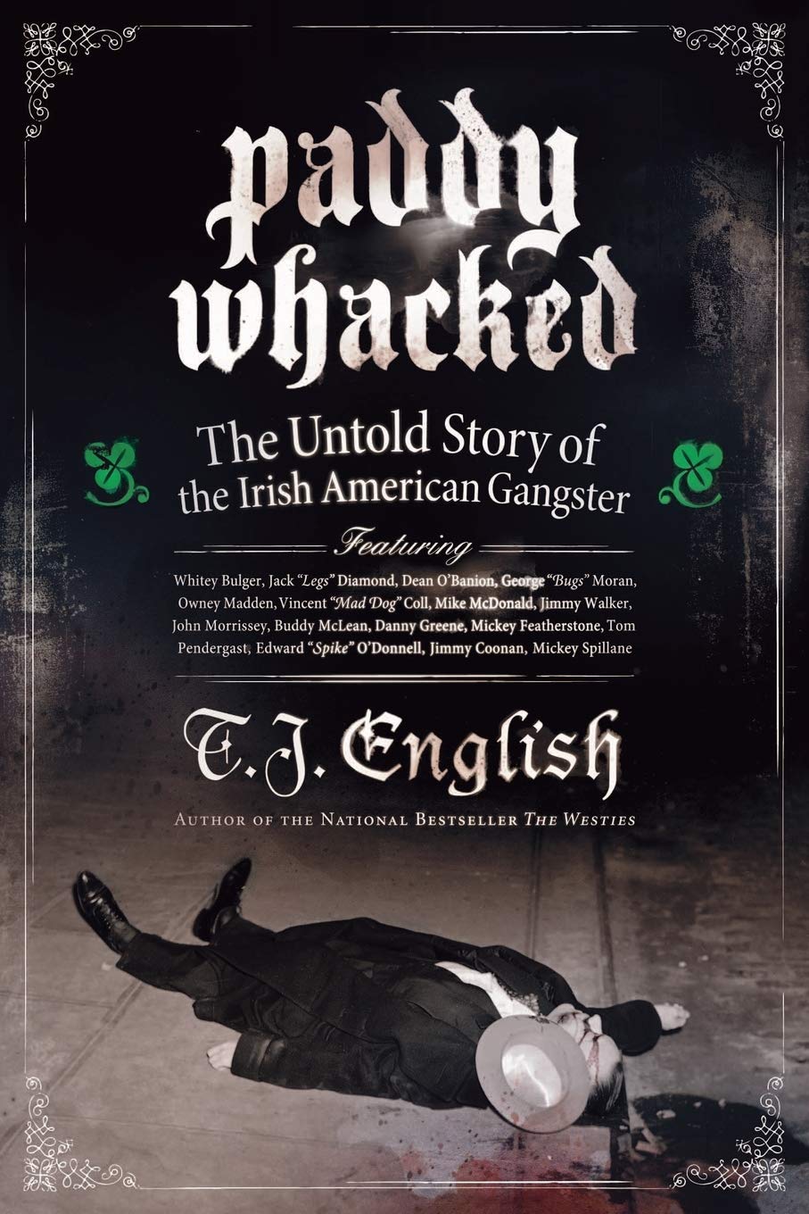 Paddy Whacked: The Untold Story of the Irish American Gangster - 3284