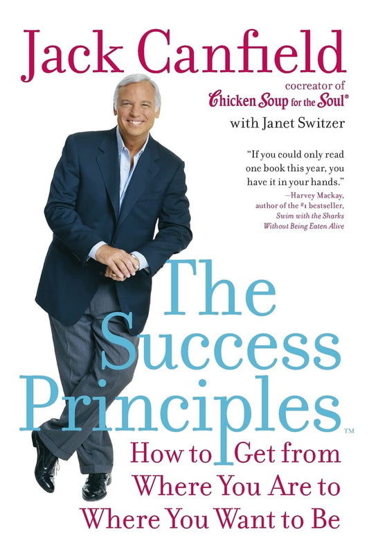 The Success Principles(TM): How to Get from Where You Are to Where You Want to Be - 4032