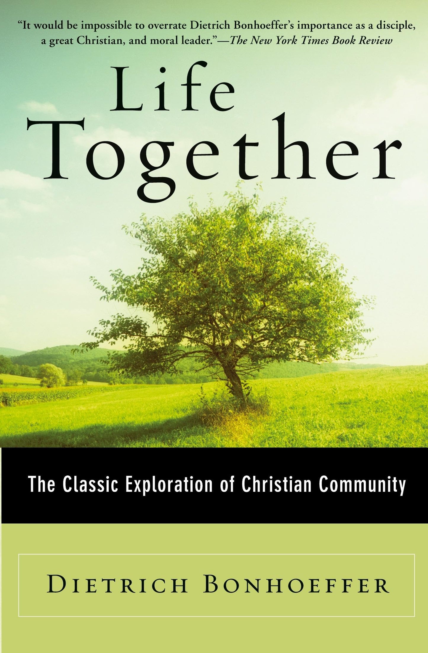 Life Together: The Classic Exploration of Christian in Community
