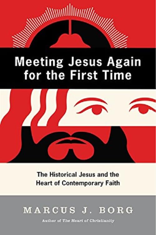 Meeting Jesus Again for the First Time: The Historical Jesus and the Heart of Contemporary Faith - 9563