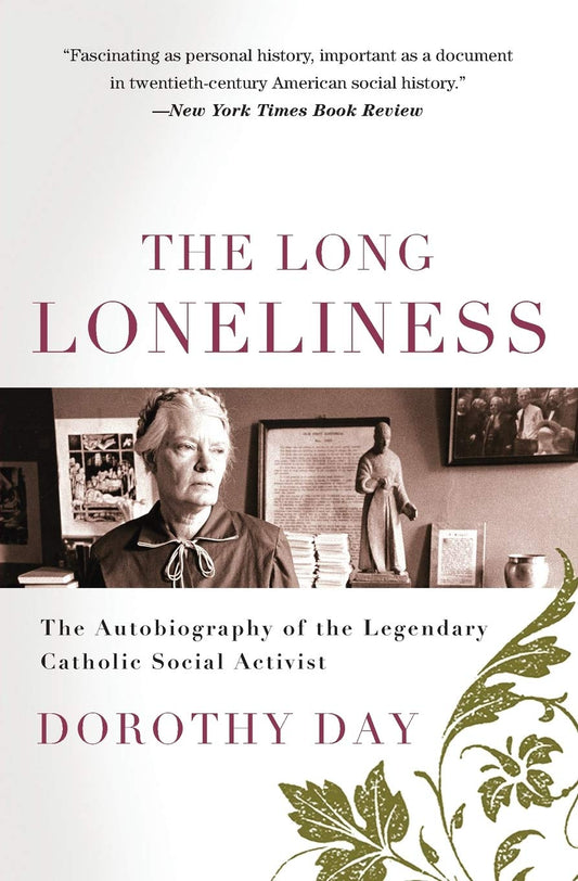 The Long Loneliness: The Autobiography of the Legendary Catholic Social Activist - 5678