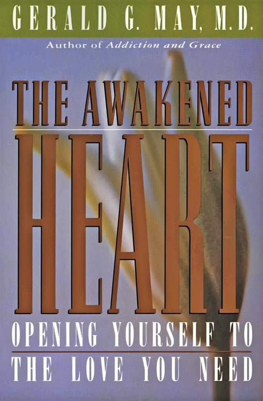 The Awakened Heart: Opening Yourself to the Love You Need - 6071