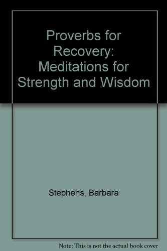 Proverbs for Recovery: Meditations for Strength and Wisdom - 213