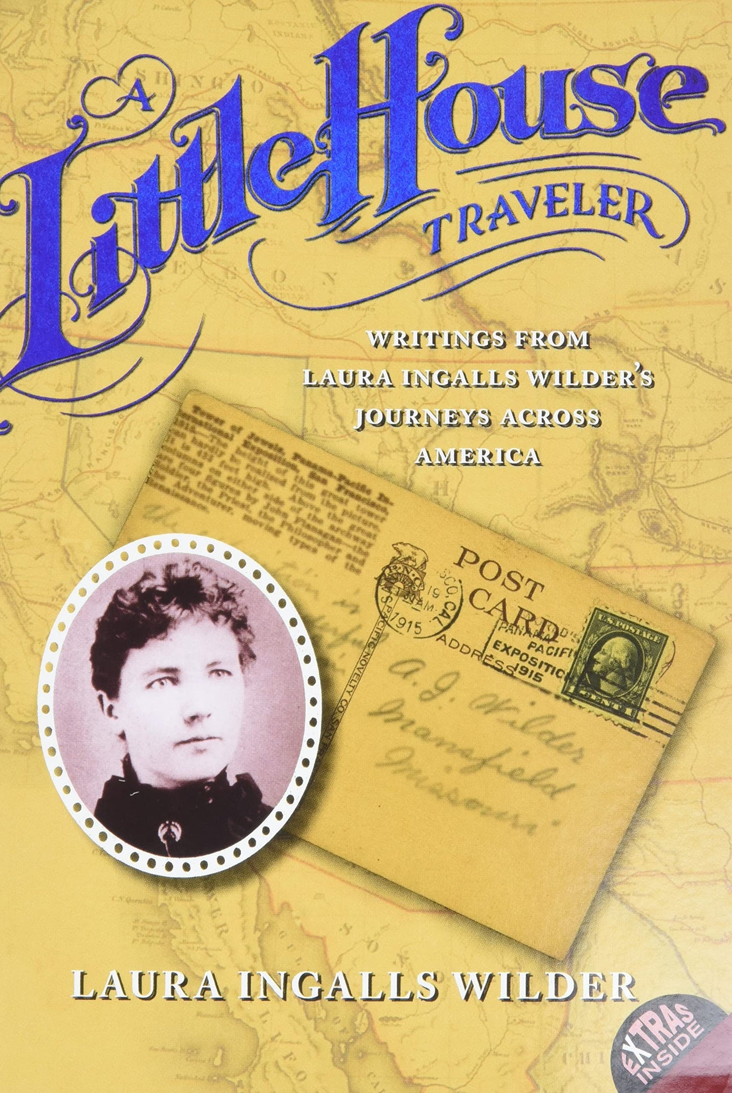 A Little House Traveler: Writings from Laura Ingalls Wilder's Journeys Across America – Authentic Historical Letters for Beloved Series Fans (Little House Nonfiction)