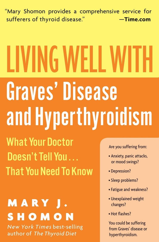 Living Well with Graves' Disease and Hyperthyroidism: What Your Doctor Doesn't Tell You...That You Need to Know - 190