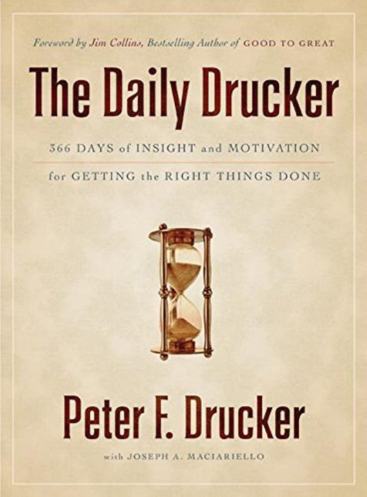 The Daily Drucker: 366 Days of Insight and Motivation for Getting the Right Things Done - 161
