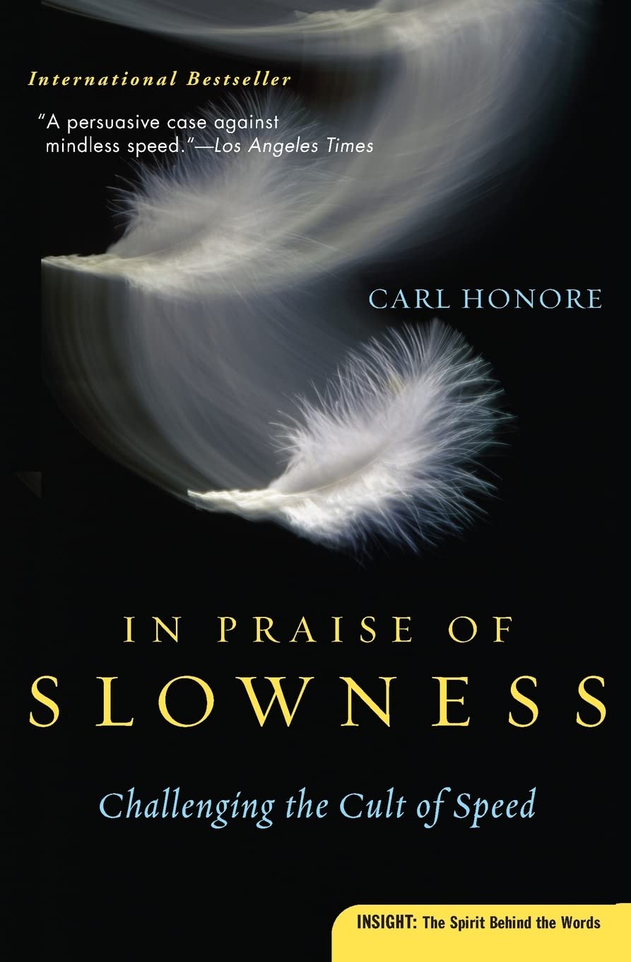 In Praise of Slowness: Challenging the Cult of Speed - 7926