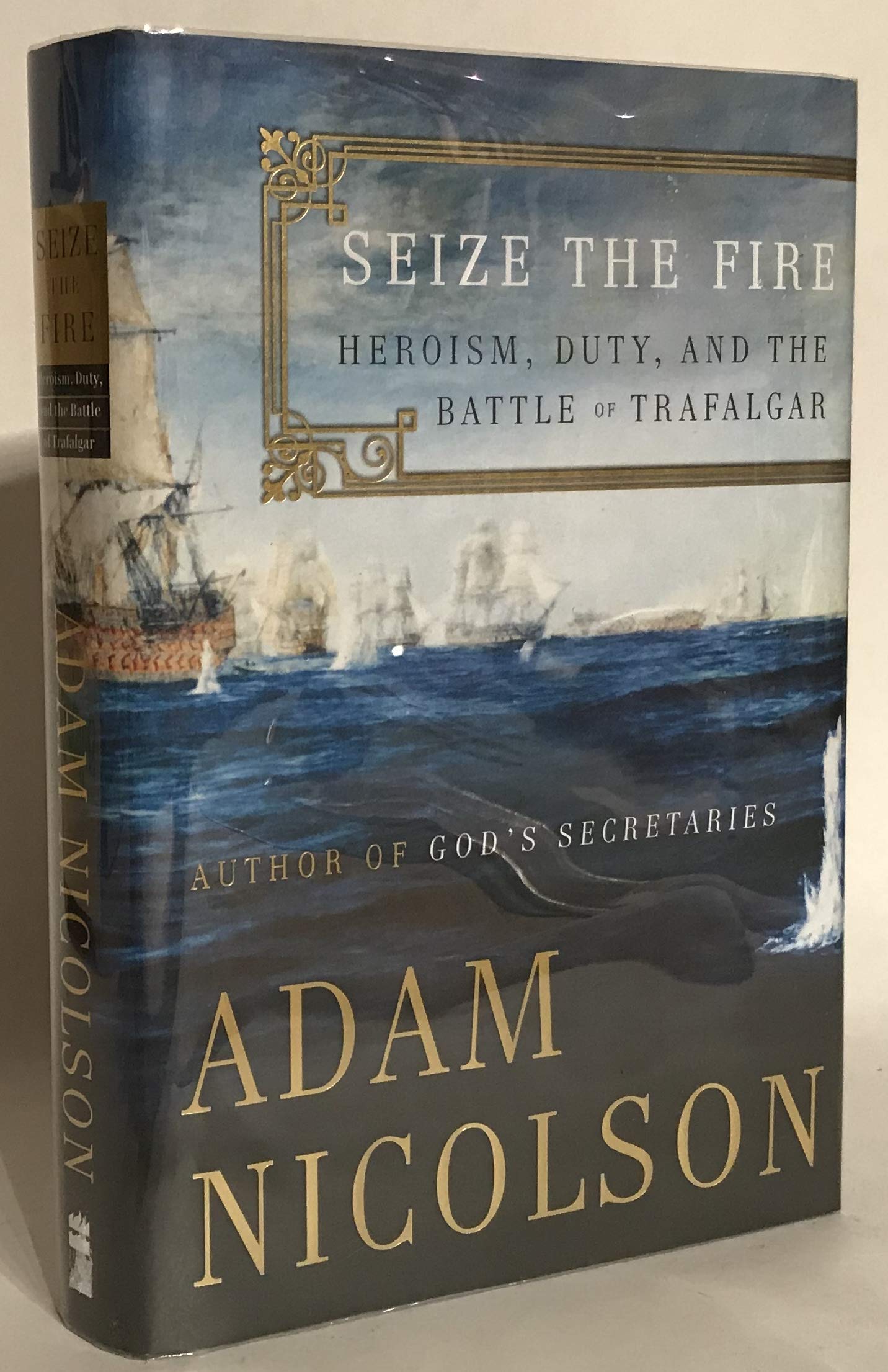 Seize the Fire: Heroism, Duty, and the Battle of Trafalgar - 5216
