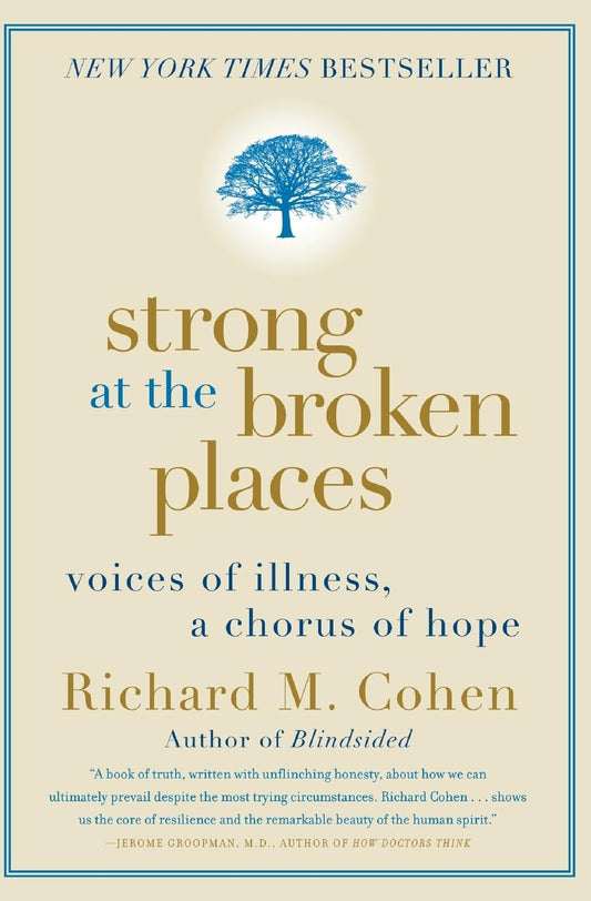Strong at the Broken Places: Voices of Illness, a Chorus of Hope - 5381