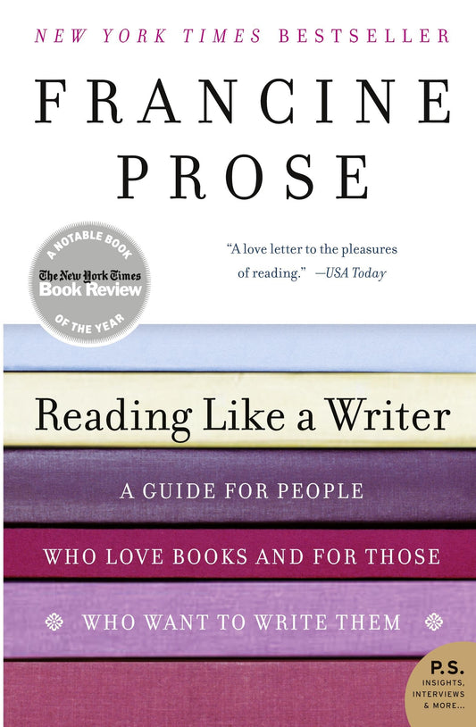 Reading Like a Writer: A Guide for People Who Love Books and for Those Who Want to Write Them (P.S.) - 2597