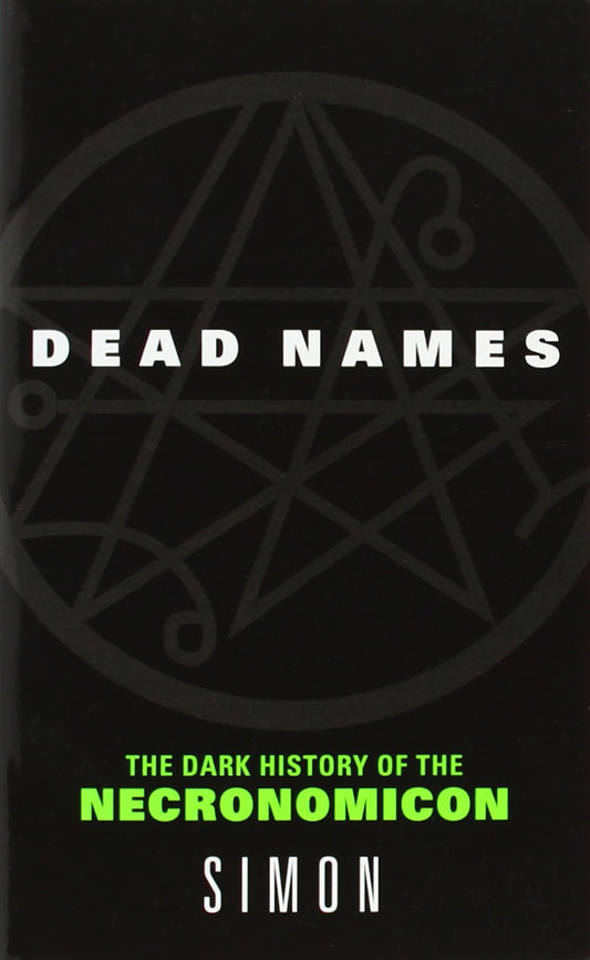 Dead Names: The Dark History of the Necronomicon – The Untold Story of Lovecraft's Stolen Grimoire