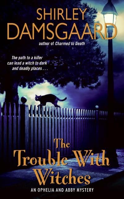 The Trouble with Witches (Ophelia & Abby Mysteries, No. 3) - 3095