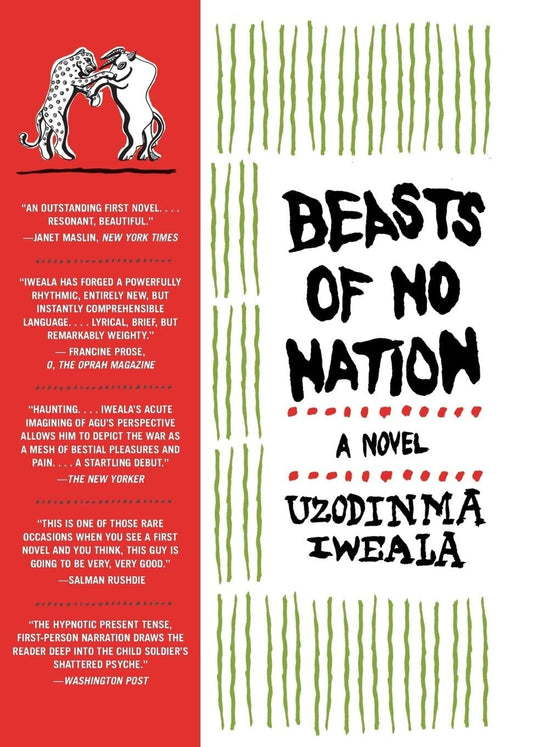 Beasts of No Nation: A Harrowing Coming of Age War Story of a Child Soldier in Africa (P.S.)