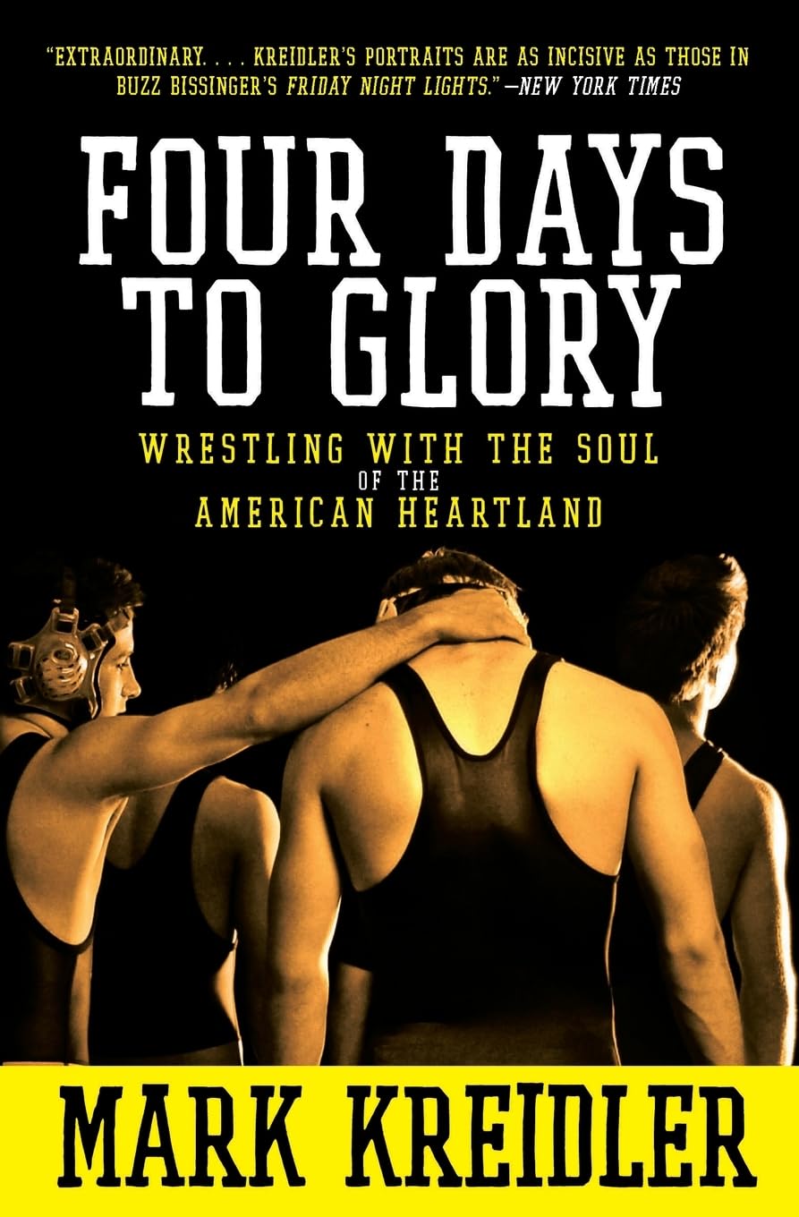 Four Days to Glory: Wrestling with the Soul of the American Heartland - 8745