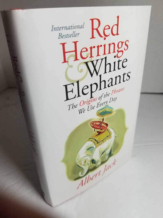 Red Herrings and White Elephants: The Origins of the Phrases We Use Every Day - 5122