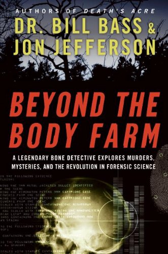 Beyond the Body Farm: A Legendary Bone Detective Explores Murders, Mysteries, and the Revolution in Forensic Science - 9450